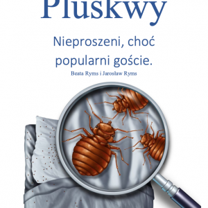 „Pluskwy” Nieproszeni, choć popularni goście.